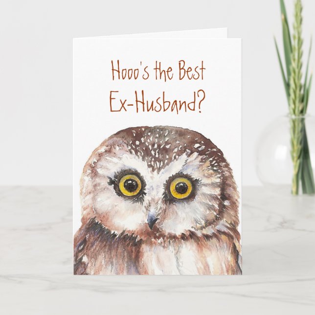 Funny Ex-Husband? Appreciation Wise Owl Humour Card (Front)