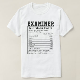 Funny Examiner Nutrition Facts Staff Worker Gift T-Shirt