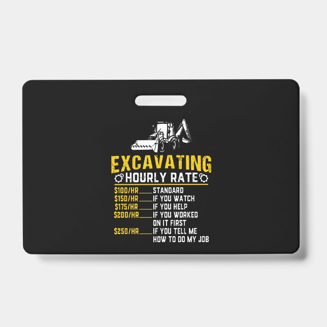 Funny Excavating Hourly Rate Excavator Machine Badge (Front)