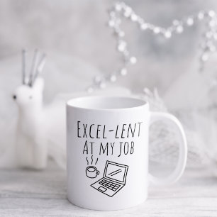 Funny Excellent at My Job Coffee Mug
