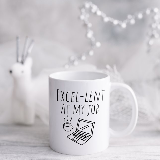 Funny Excellent at My Job Coffee Mug (Creator Uploaded)