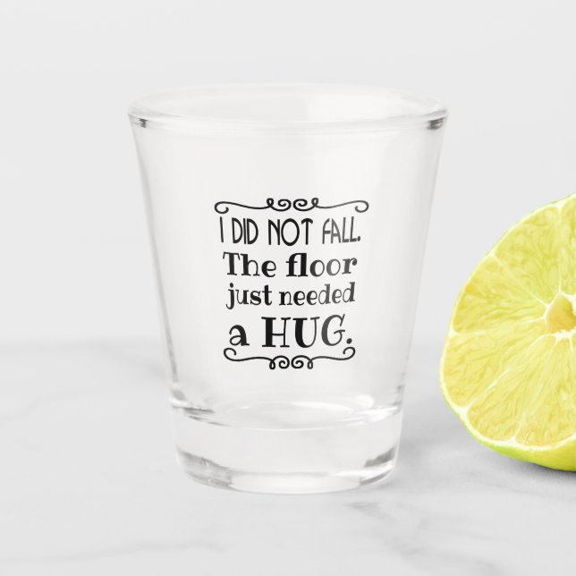 Funny Excuse for Falling Quote Shot Glass (Front)