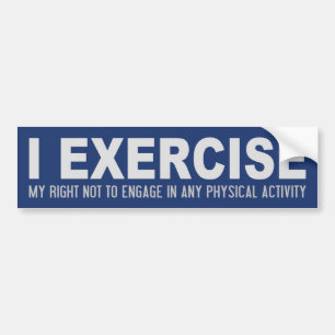 Funny Exercise custom colour bumpersticker Bumper Sticker