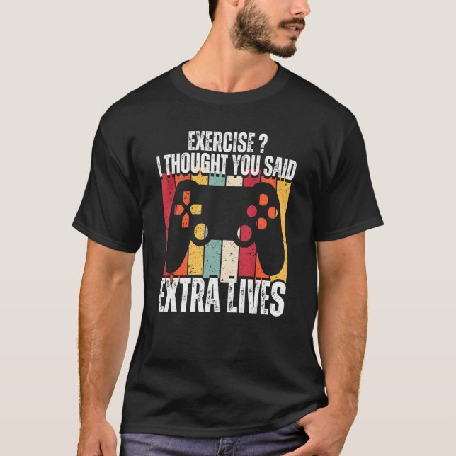 Funny Exercise I Thought You Said Extra Lives Gami T-Shirt (Front)