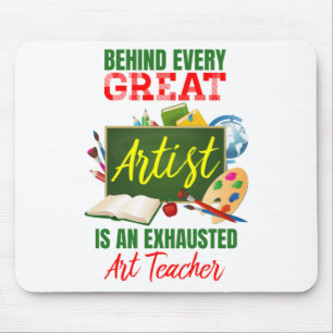 Funny Exhausted Art Teacher Appreciation Mouse Pad