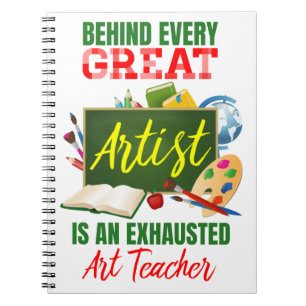 Funny Exhausted Art Teacher Appreciation Notebook
