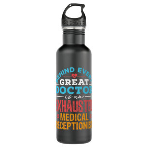 Funny Exhausted Medical Receptionist 710 Ml Water Bottle