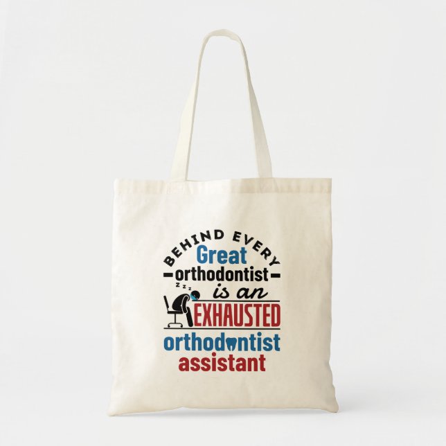 Funny Exhausted Orthodontist Assistant Tote Bag (Front)