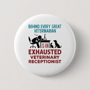 Funny Exhausted Veterinary Receptionist 2 Inch Round Button