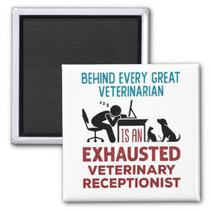 Funny Exhausted Veterinary Receptionist Magnet