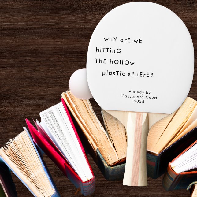 Funny Existential Black White Modern Custom Name Ping Pong Paddle (A funny ping pong paddle with existentialist quote in a modernist style, with personalized name)