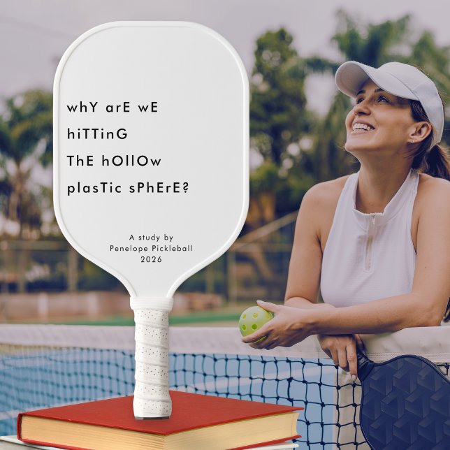 Funny Existential Quirky White Personalized Pickleball Paddle (A funny pickleball paddle featuring an existential quote in black text on white, with custom name)