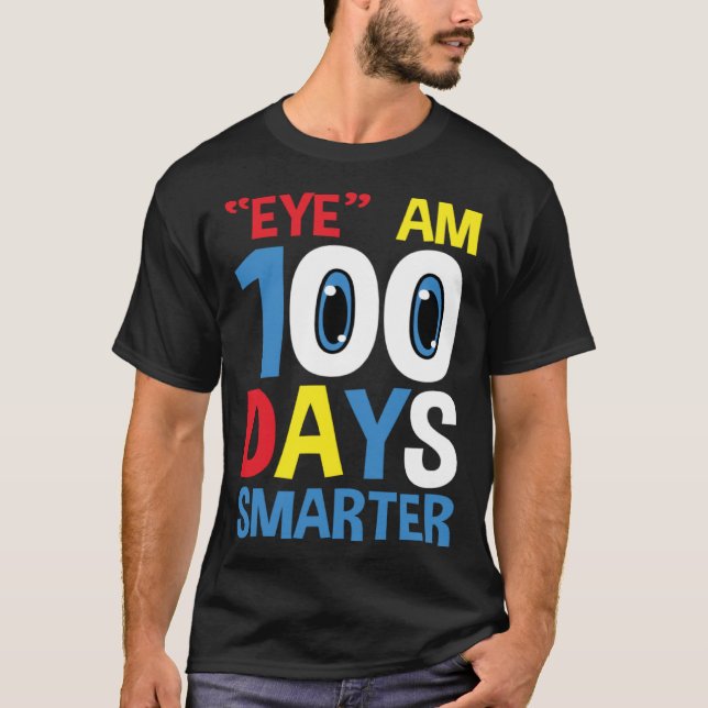 Funny Eye Am 100 Days Smarter for 100th Day of Sch T-Shirt (Front)