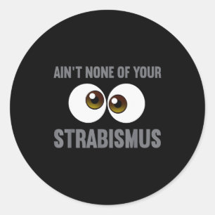 Funny Eye Surgeon Design For Men Women Strabismus  Classic Round Sticker