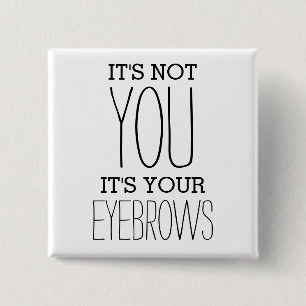 Funny Eyebrows Insult Joke 2 Inch Square Button