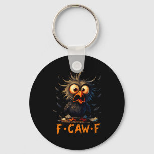 Funny F-caw-f Black Crow Fcawf Humor Quote Bird Me Keychain