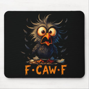Funny F-caw-f Black Crow Fcawf Humor Quote Bird Me Mouse Pad
