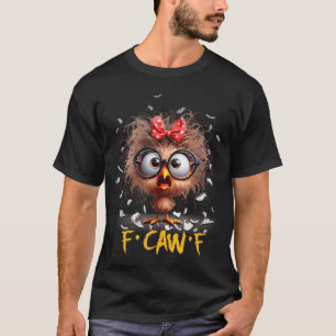 Funny F-caw-f Black Crow Fcawf Humor Quote Bird Sh T-Shirt