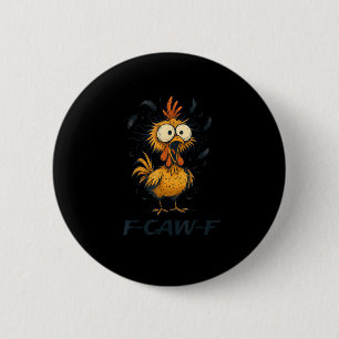 Funny F-Caw-F Chicken Bird F-Caw-F Graphic Minimal 2 Inch Round Button