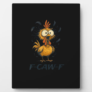 Funny F-Caw-F Chicken Bird F-Caw-F Graphic Minimal Plaque