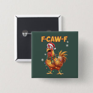 Funny F Caw F Chicken Christmas Screaming Rooster 2 Inch Square Button