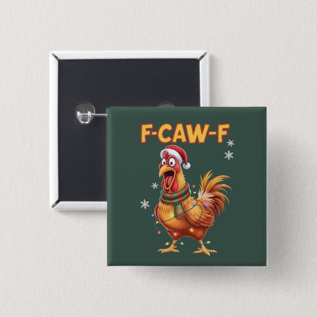 Funny F Caw F Chicken Christmas Screaming Rooster  2 Inch Square Button (Front & Back)