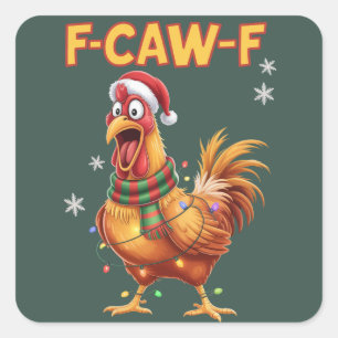 Funny F Caw F Chicken Christmas Screaming Rooster Square Sticker
