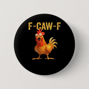 Funny F Caw F Chicken Creative Casual Design 2 Inch Round Button