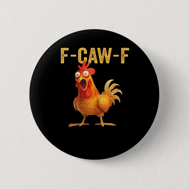 Funny F Caw F Chicken Creative Casual Design 2 Inch Round Button (Front)