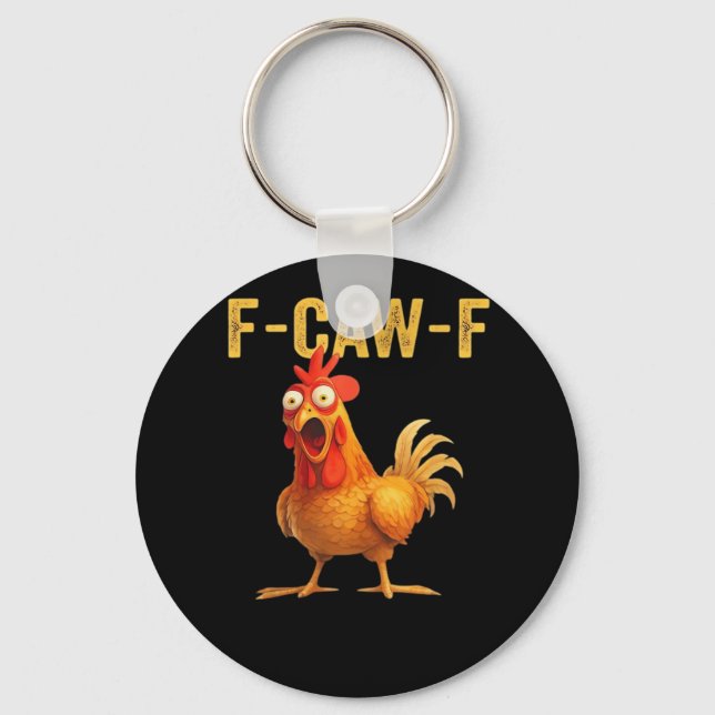 Funny F Caw F Chicken Creative Casual Design Keychain (Front)