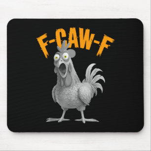 Funny F-caw-f Chicken F C A W F Chicken  Mouse Pad