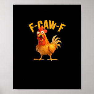 Funny F-Caw-F Chicken F-Caw-F Chicken Classic Cool Poster