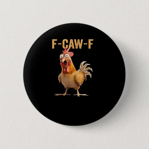 Funny F-Caw-F Chicken F-Caw-F Chicken Funny Trendy 2 Inch Round Button