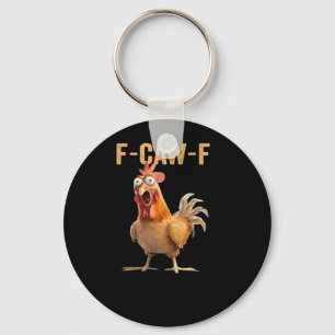 Funny F-Caw-F Chicken F-Caw-F Chicken Funny Trendy Keychain