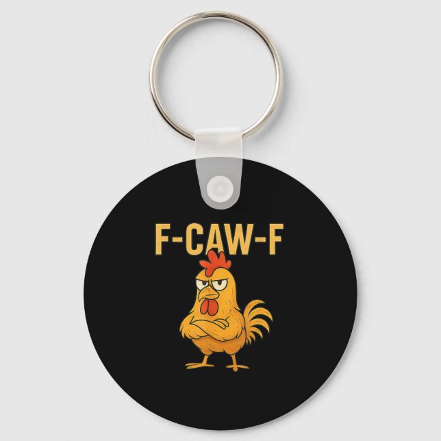 Funny F-Caw-F Chicken F-Caw-F Chicken Rooster Meme Keychain (Front)