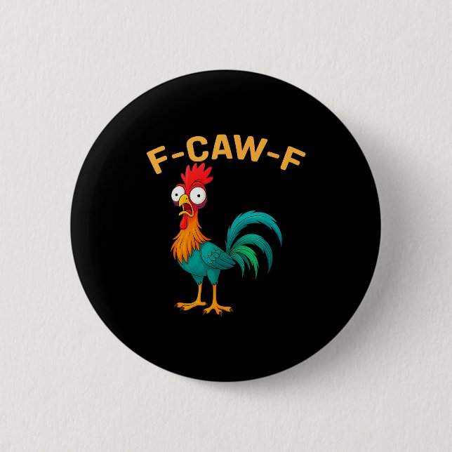 Funny F-caw-f Chicken Fcawf Chicken  2 Inch Round Button (Front)
