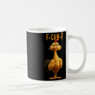 Funny F-caw-f Chicken, Fcawf Chicken  Coffee Mug