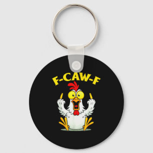 Funny F-caw-f Chicken Fcawf Chicken  Keychain