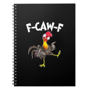 Funny F-Caw-F Chicken FCAWF Chicken Notebook