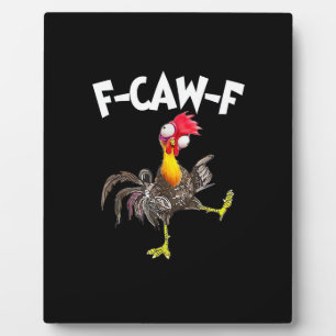 Funny F-Caw-F Chicken FCAWF Chicken Plaque