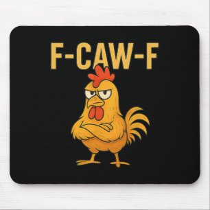 Funny F-caw-f Chicken Fcawf Chicken Rooster Meme _ Mouse Pad