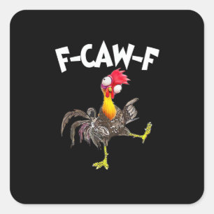 Funny F-Caw-F Chicken FCAWF Chicken Square Sticker