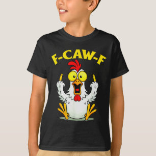 Funny F-caw-f Chicken Fcawf Chicken  T-Shirt