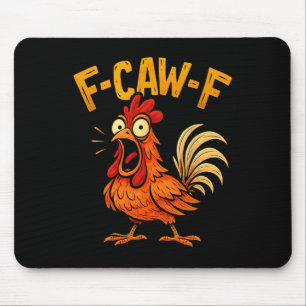 Funny F-caw-f Chicken Fcawf Humour Quote Rooster M Mouse Pad