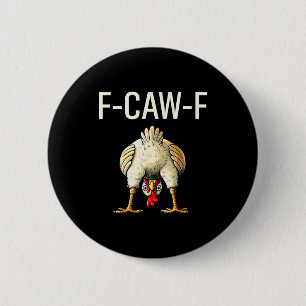 Funny F Caw F Chicken Fcwf Butt F-caw-f 2 Inch Round Button