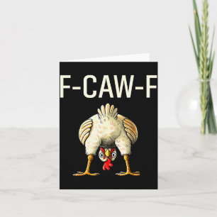 Funny F Caw F Chicken Fcwf Butt F-caw-f  Card