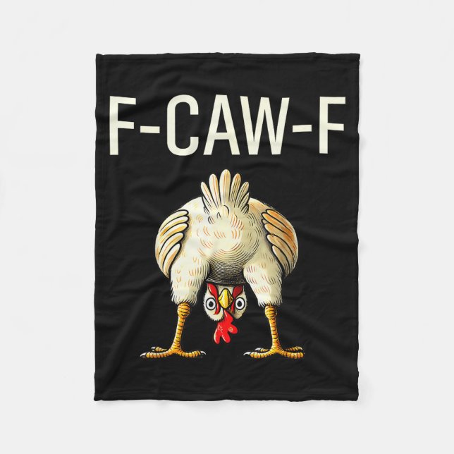 Funny F Caw F Chicken Fcwf Butt F-caw-f  Fleece Blanket (Front)
