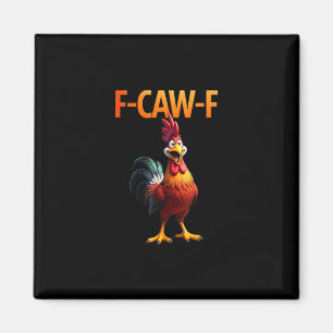 Funny F Caw F Chicken Gothic Vintage Style Magnet