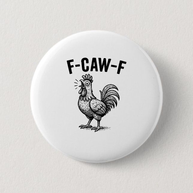 Funny F-Caw-F Chicken Graphic Sarcastic Bird 2 Inch Round Button (Front)