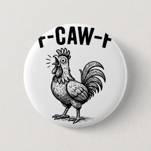 Funny F-caw-f Chicken Graphic Sarcastic Bird 2 Inch Round Button